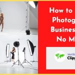 How to Start a Photography Business With No Money