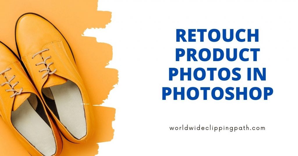 Retouch Product Photos In Photoshop