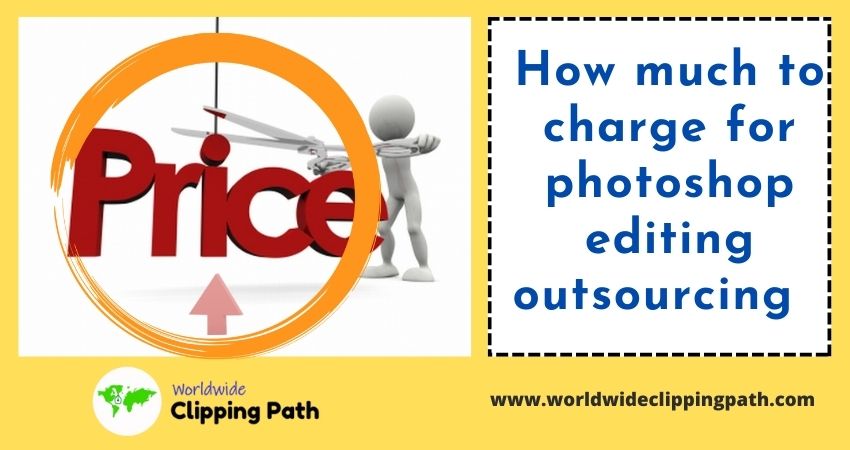 How much to charge for photoshop editing